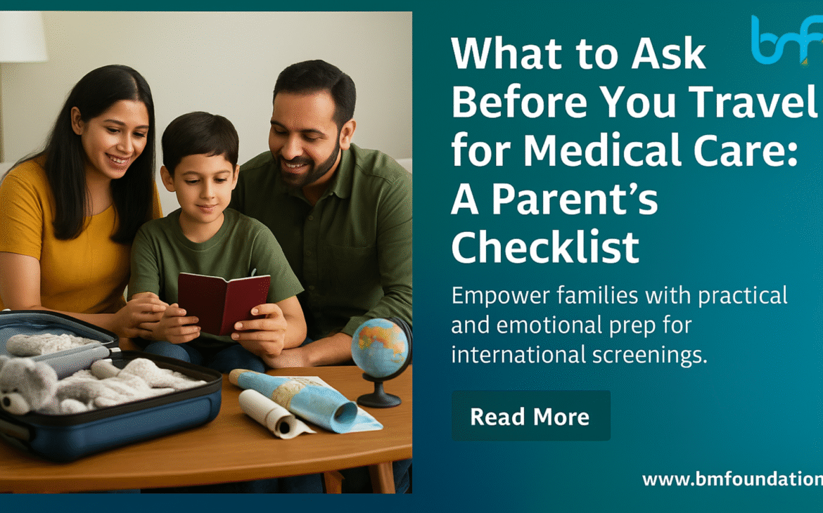 What to Ask Before You Travel for Medical Care: A Parent’s Checklist