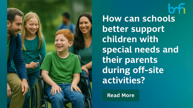 How Can Schools Better Support Children with Special Needs and Their Parents During Off-Site Activities?
