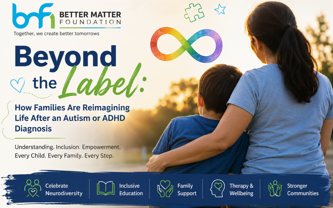 Beyond the Label: How Families Are Reimagining Life After an Autism or ADHD Diagnosis