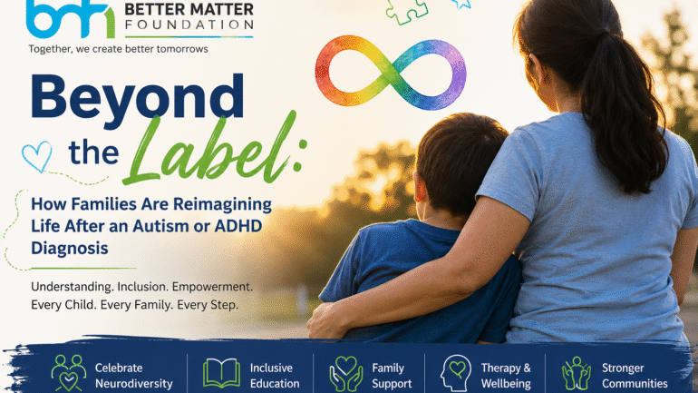 Beyond the Label: How Families Are Reimagining Life After an Autism or ADHD Diagnosis